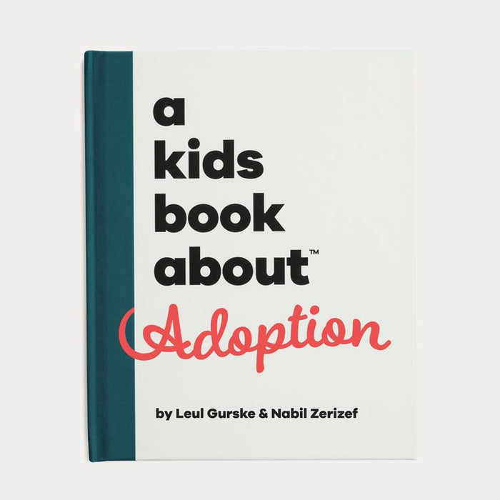 A Kids Book About Adoption by Leul Gurske & Nabil Zerizef