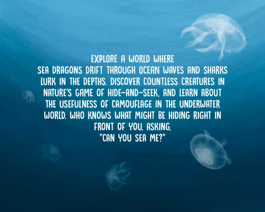 Can You SEA Me? A Children's Guide to Camouflage in the Ocean - Hardcover